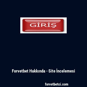 Forvetbet Hakkında - Site İncelemesi